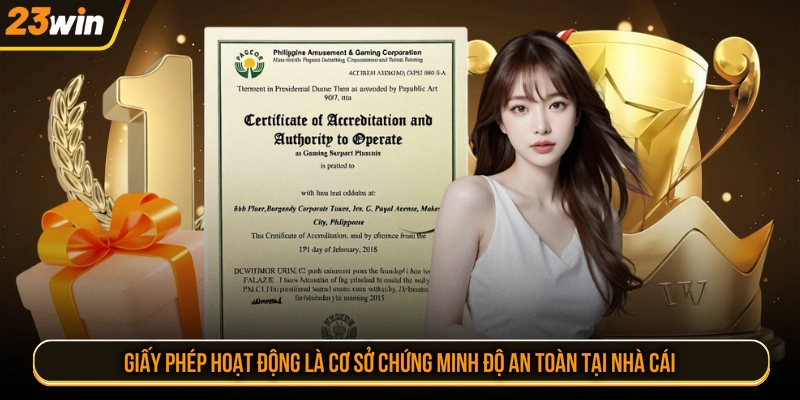 Giấy phép hoạt động là cơ sở chứng minh độ an toàn tại nhà cái