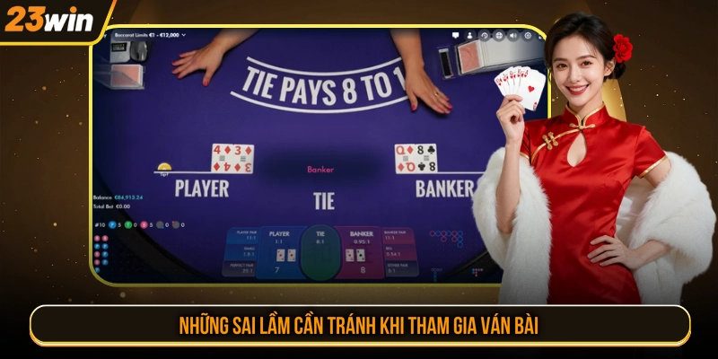 Những sai lầm cần tránh khi tham gia ván bài